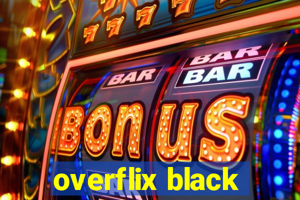 overflix black